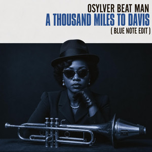 A Thousand Miles To Davis - Blue Note Edit by Osylver Beat Man