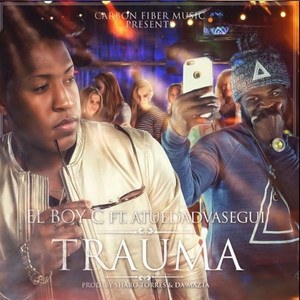 El Boys C - Trauma (feat. ATuEdadVaSegui)