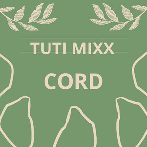 CORD by TUTI MIXXX