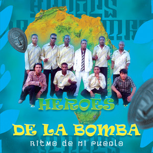 Heroes de la bomba - Ritmo de Mi Pueblo