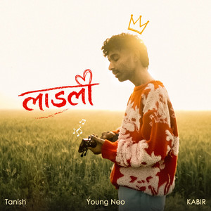 Laadli by Young Neo, KABIR, Tanish