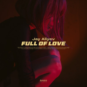 Full of Love by Jay Aliyev