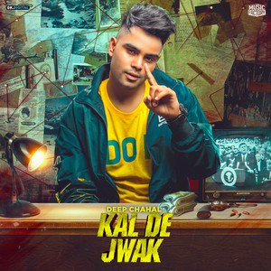 Kal De Jwak by Deep Chahal