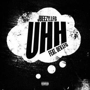 Uhh (feat. dev.Lfg) by Jbeezy.Lfg, devLfg