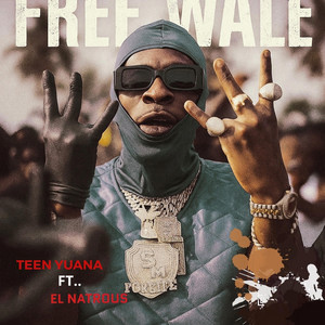 Teen Yuana - Free Shatta Wale (feat. El Natrous)