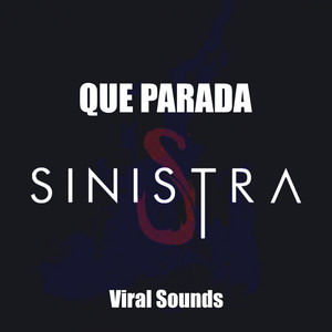 Viral Sounds - Que Parada Sinistra