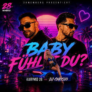 Baby fühlst du by Karimo 28, DJ Christo