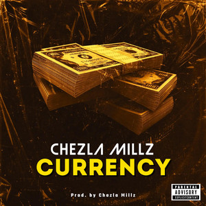 Currency by Chezla Millz