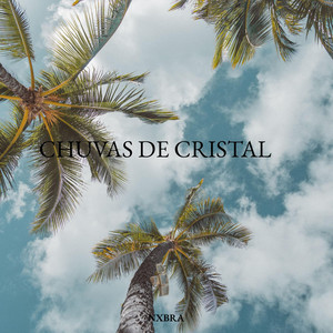 CHUVAS DE CRISTAL by Nxbra