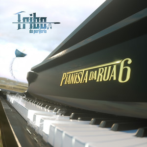 Pianista da Rua 6 - Singolo di Tribo da Periferia | Spotify