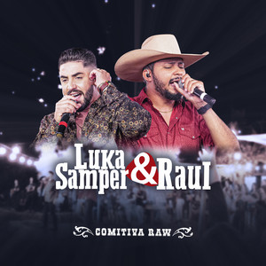 luka samper e raul - Comitiva Raw