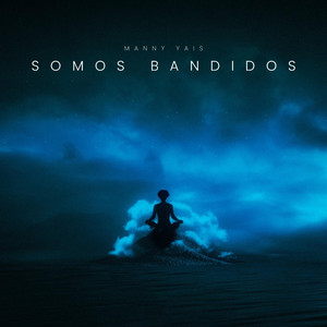 SOMOS BANDIDOS by Manny Yais