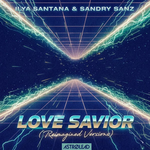 Love Savior (Reimagined Versions) - Reimagined Vocal Version by Ilya Santana, Sandry Sanz