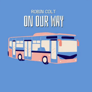 On Our Way by Robin Colt