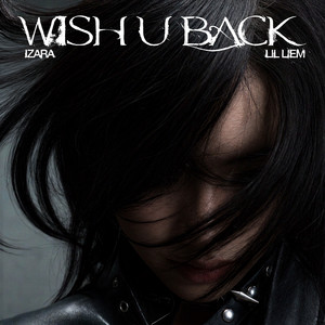 wish u back by IZARA, Lil Liem
