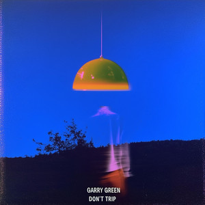 DON'T TRIP by Garry Green