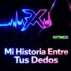 RITMOX - Mi Historia Entre Tus Dedos