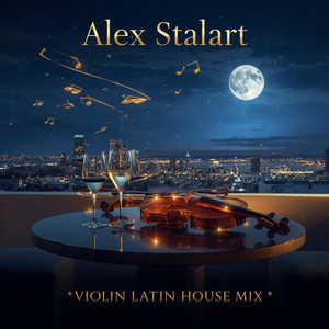 Violin (Latin House Mix) by Alex Stalart