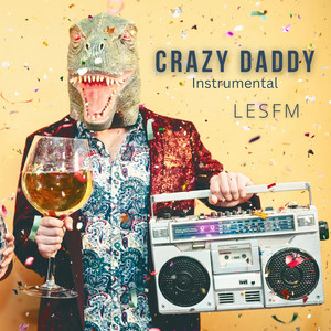 Crazy Daddy (Instrumental)