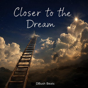 Closer To The Dream by Dbush Beats