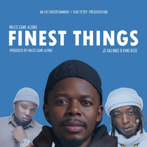 Finest Things by Miles Came Along, JC Kalinks, King Kizo