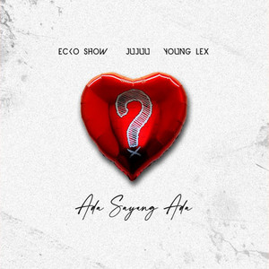 Ada Sayang Ada by Ecko Show, Jujuu, Young Lex