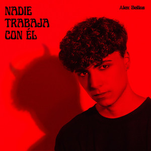 Nadie trabaja con él by Alex Bellas