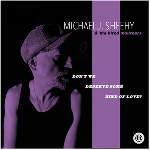 Don't We Deserve Some Kind Of Love - Edit by Michael J Sheehy