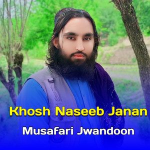 Khosh Naseeb Janan - Da che yaw bal ta sara gran khwaga malgari you khosh nas