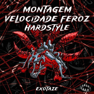 MONTAGEM VELOCIDADE FEROZ HARDSTYLE by EXOTAZE
