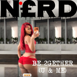BE2GETHER (U & ME) by N3RD
