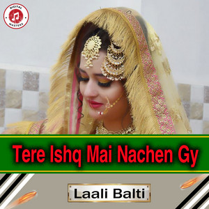 Laali Balti - Tere Ishq Mai Nachen Gy