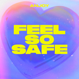 Feel So Safe by Anjoy