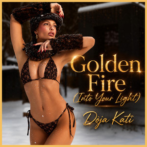Golden Fire (Into Your Light) by Dója Kati