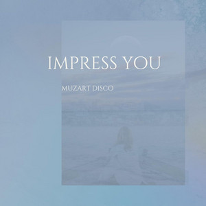 Impress You by Muzart Disco