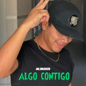 ALGO CONTIGO by MR.UNLOCKER
