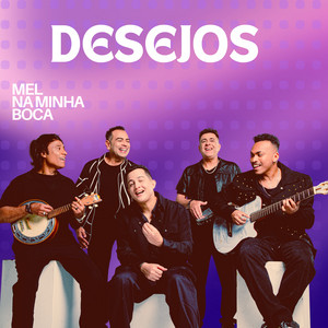 Grupo Desejos - Mel na Minha Boca