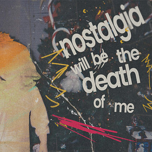 nostalgia will be the death of me by Monii