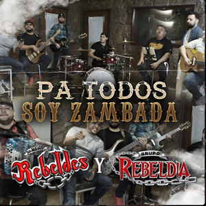 Grupo Rebeldía - Pa Todos Soy Zambada (feat. Los Nuevos Rebeldes)