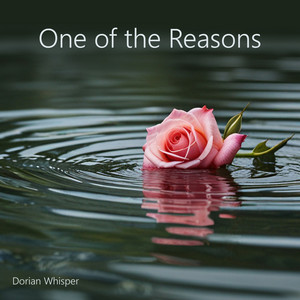 One of the Reasons by Dorian Whisper