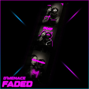 Faded by D'menace