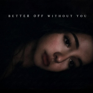 Better Off Without You by Aimee Mai
