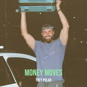 Money Moves by Trey Polar