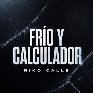 Frío y Calculador by Riko calle