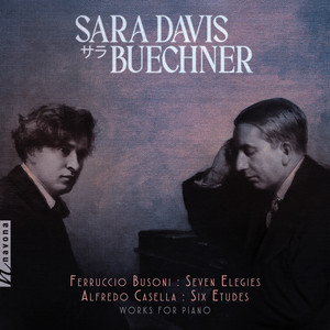 Busoni & Casella: Works for Piano — Sara Davis Buechner