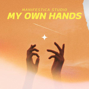 My Own Hands by manifestica_studio