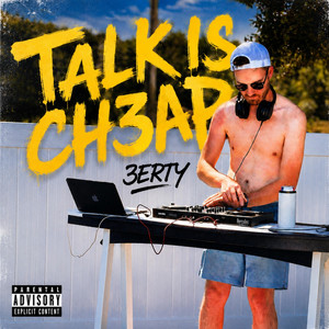 TALK IS CH3AP by 3ERTY