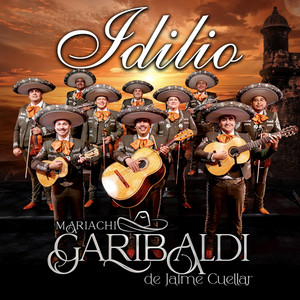 Idilio by Mariachi Garibaldi de Jaime Cuéllar