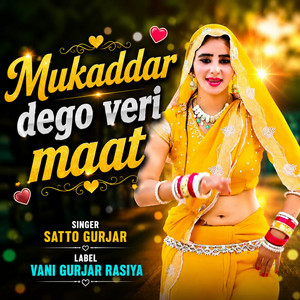 Mukaddar dego veri maat by Satto Gurjar