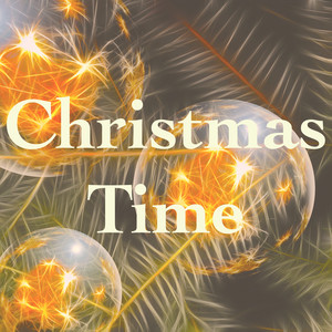 Christmas Time: Songs for Merry Christmas and a Happy New Year - Background Sound for Christmas Dinner - Christmas Album for Original Gifts album